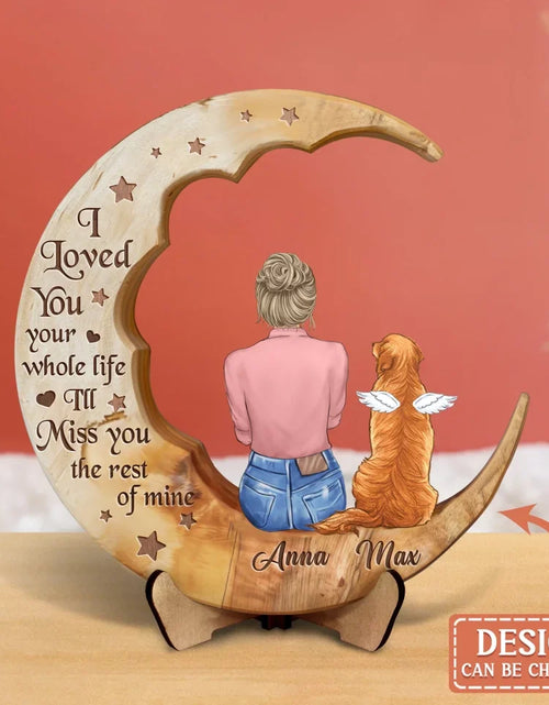 Load image into Gallery viewer, Personalized Memorial Dog Moon Wooden Art - Memorial Gift Idea for Cat/Dog Lover - No Longer By My Side Forever In My Heart
